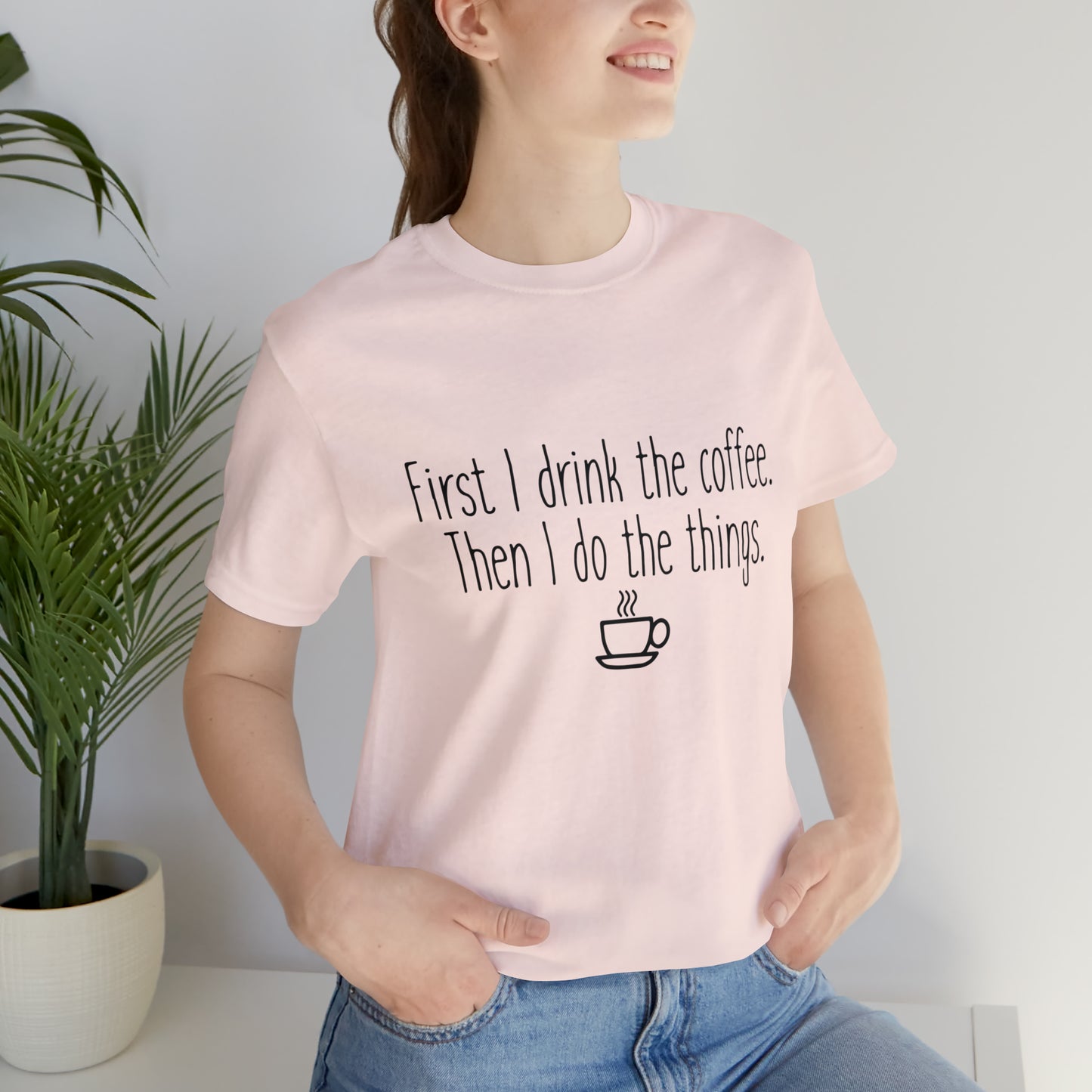 Gilmore Girls First I Drink The Coffee Unisex Jersey Short Sleeve Tee