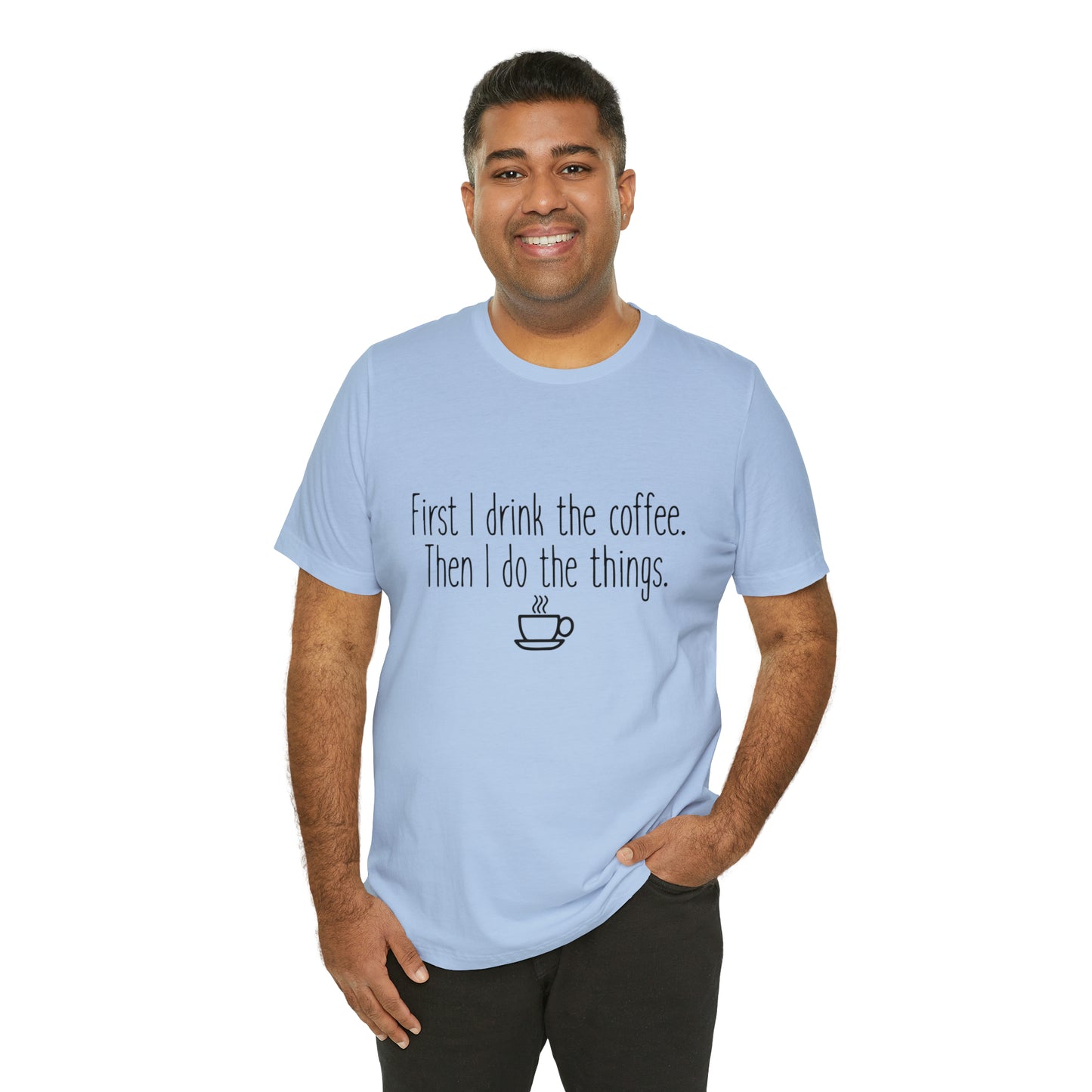 Gilmore Girls First I Drink The Coffee Unisex Jersey Short Sleeve Tee