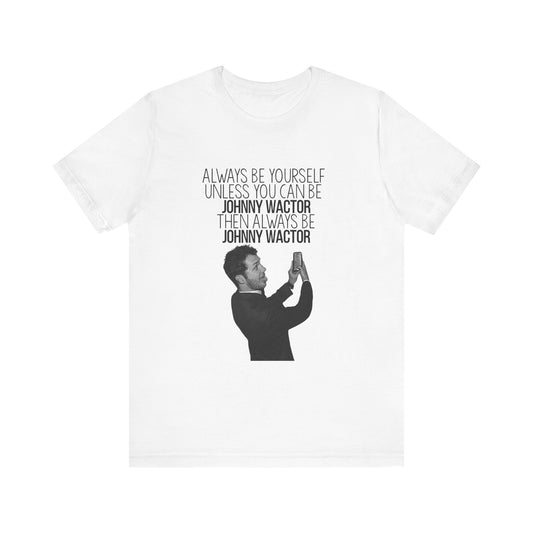 Always Be Johnny Wactor Unisex Jersey Short Sleeve Tee