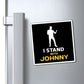 I Stand With Johnny Magnets