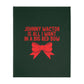 Johnny Wactor is All I Want in a Big Red Bow Velveteen Minky Blanket (Two-sided print)