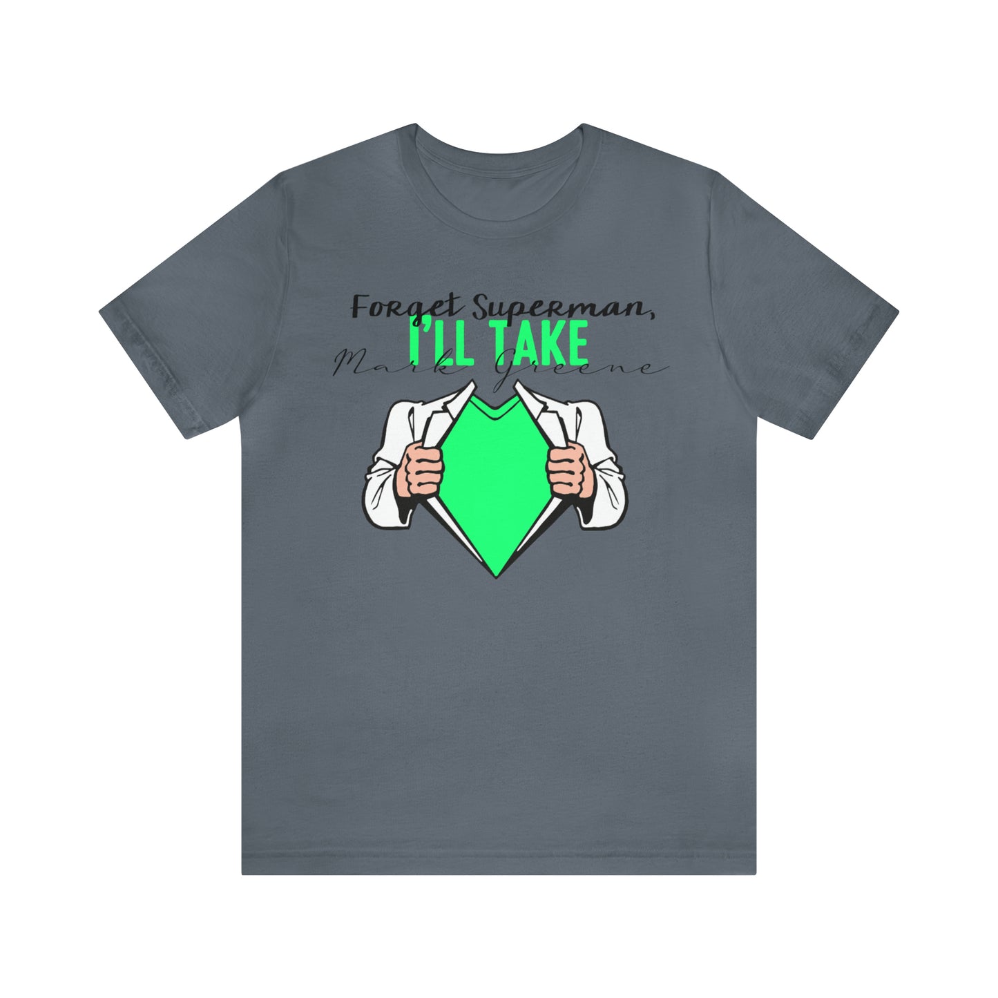 Forget Superman, I'll Take Mark Greene Unisex Jersey Short Sleeve Tee