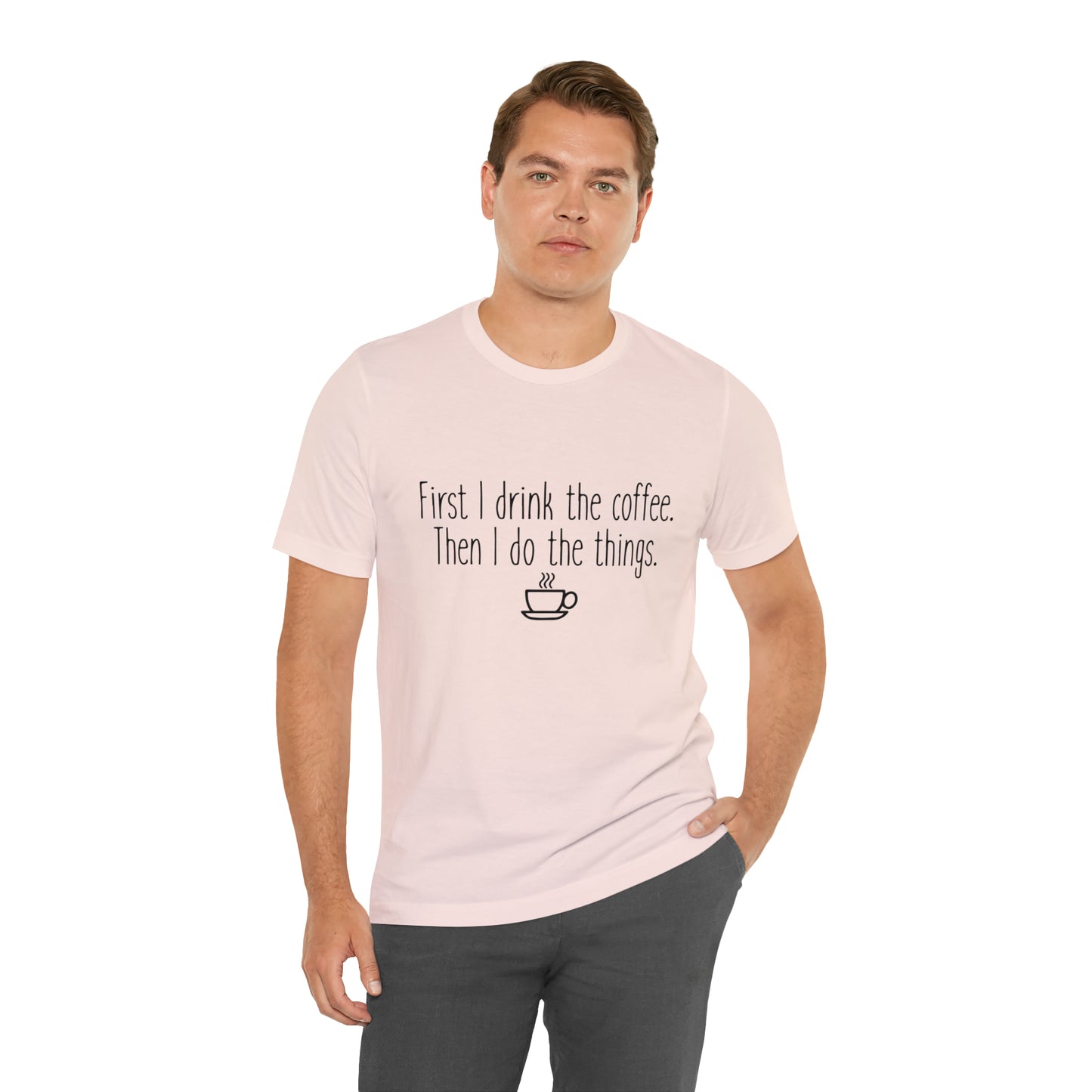 Gilmore Girls First I Drink The Coffee Unisex Jersey Short Sleeve Tee