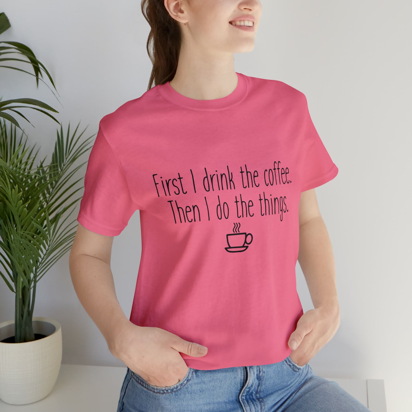 Gilmore Girls First I Drink The Coffee Unisex Jersey Short Sleeve Tee