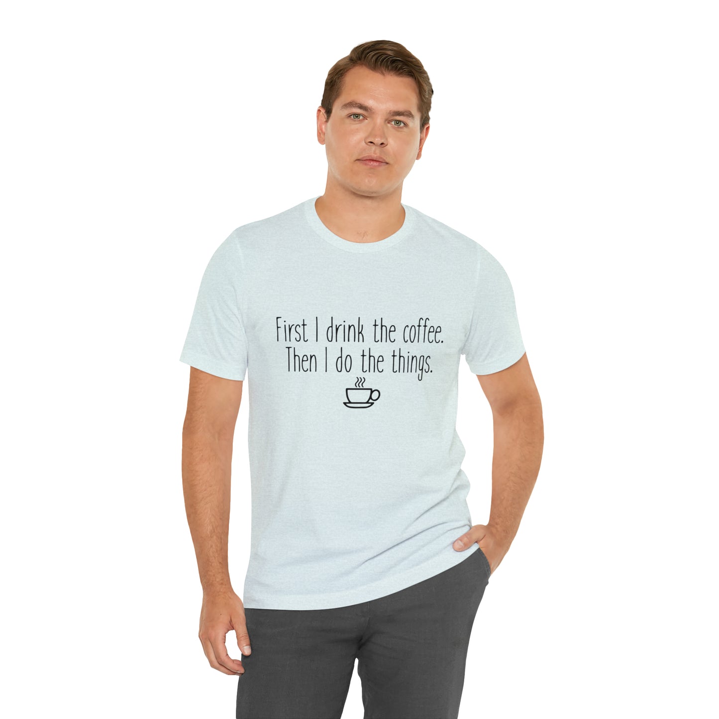 Gilmore Girls First I Drink The Coffee Unisex Jersey Short Sleeve Tee