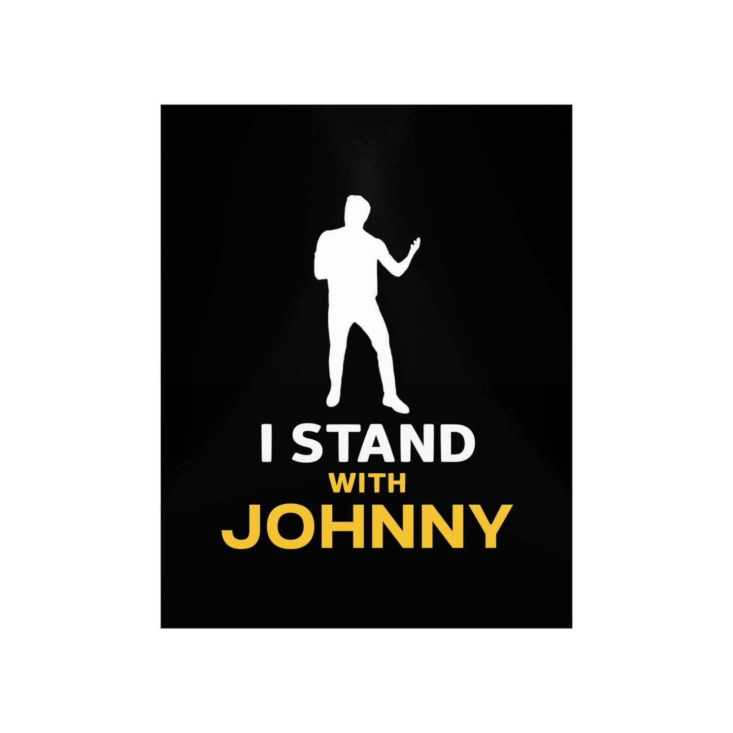 I Stand with Johnny Premium Matte Vertical Posters