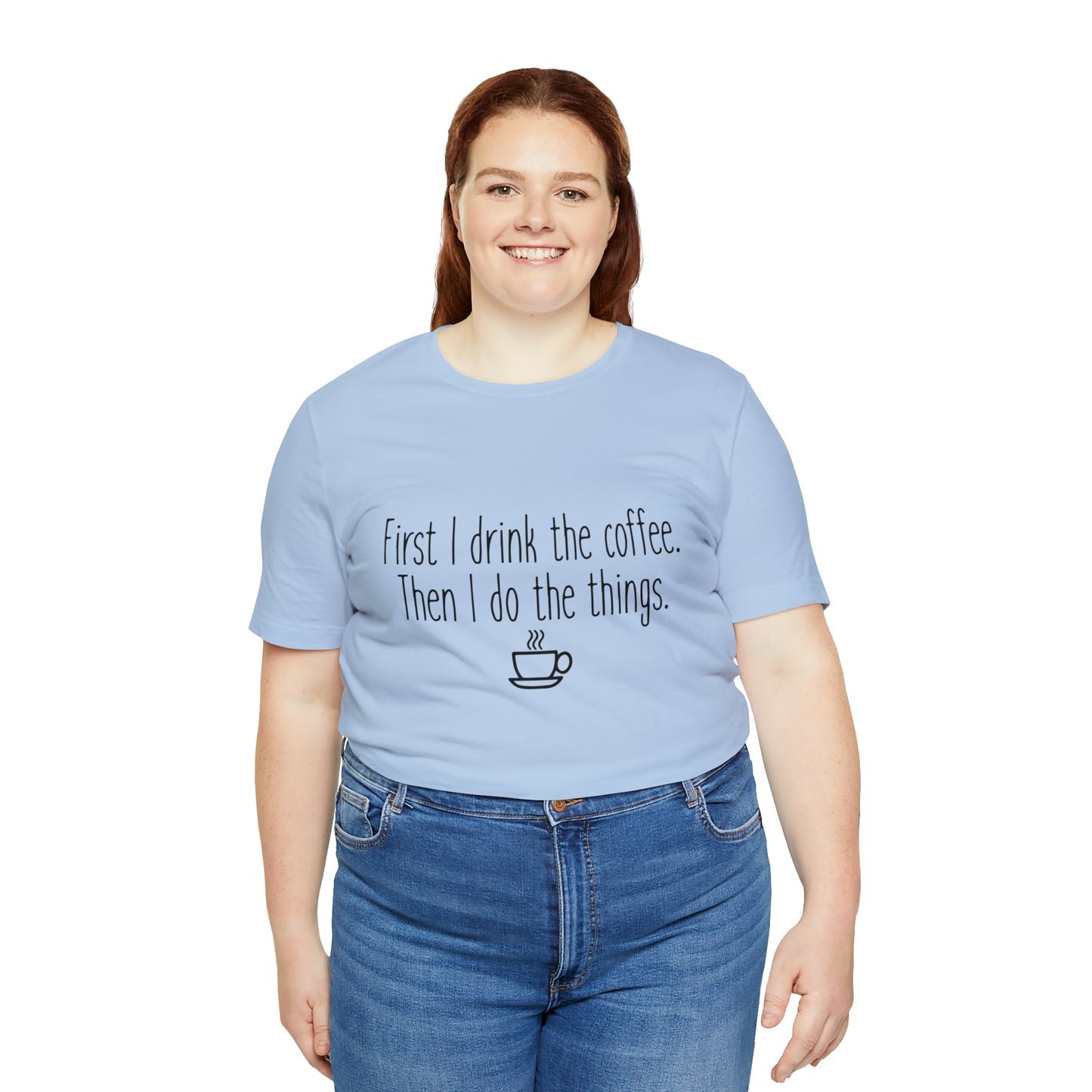 Gilmore Girls First I Drink The Coffee Unisex Jersey Short Sleeve Tee