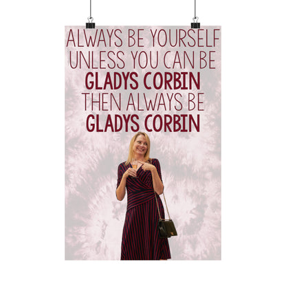 Always Be Gladys Corbin Matte Vertical Poster