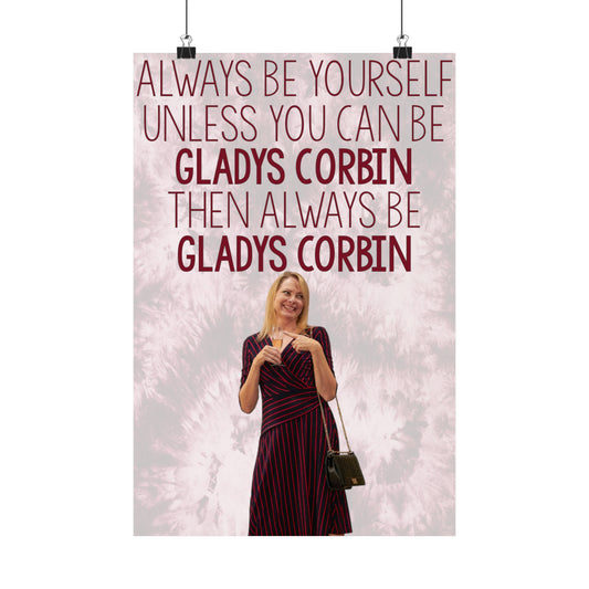 Always Be Gladys Corbin Matte Vertical Poster