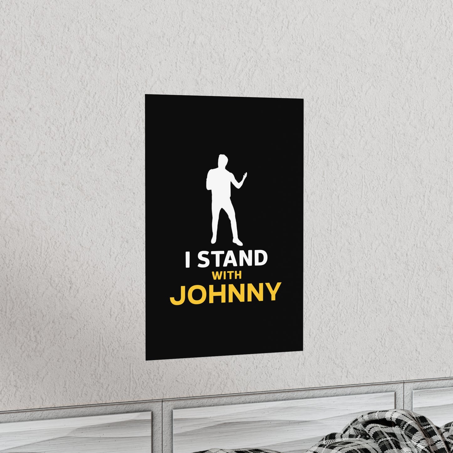 I Stand with Johnny Premium Matte Vertical Posters