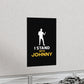 I Stand with Johnny Premium Matte Vertical Posters