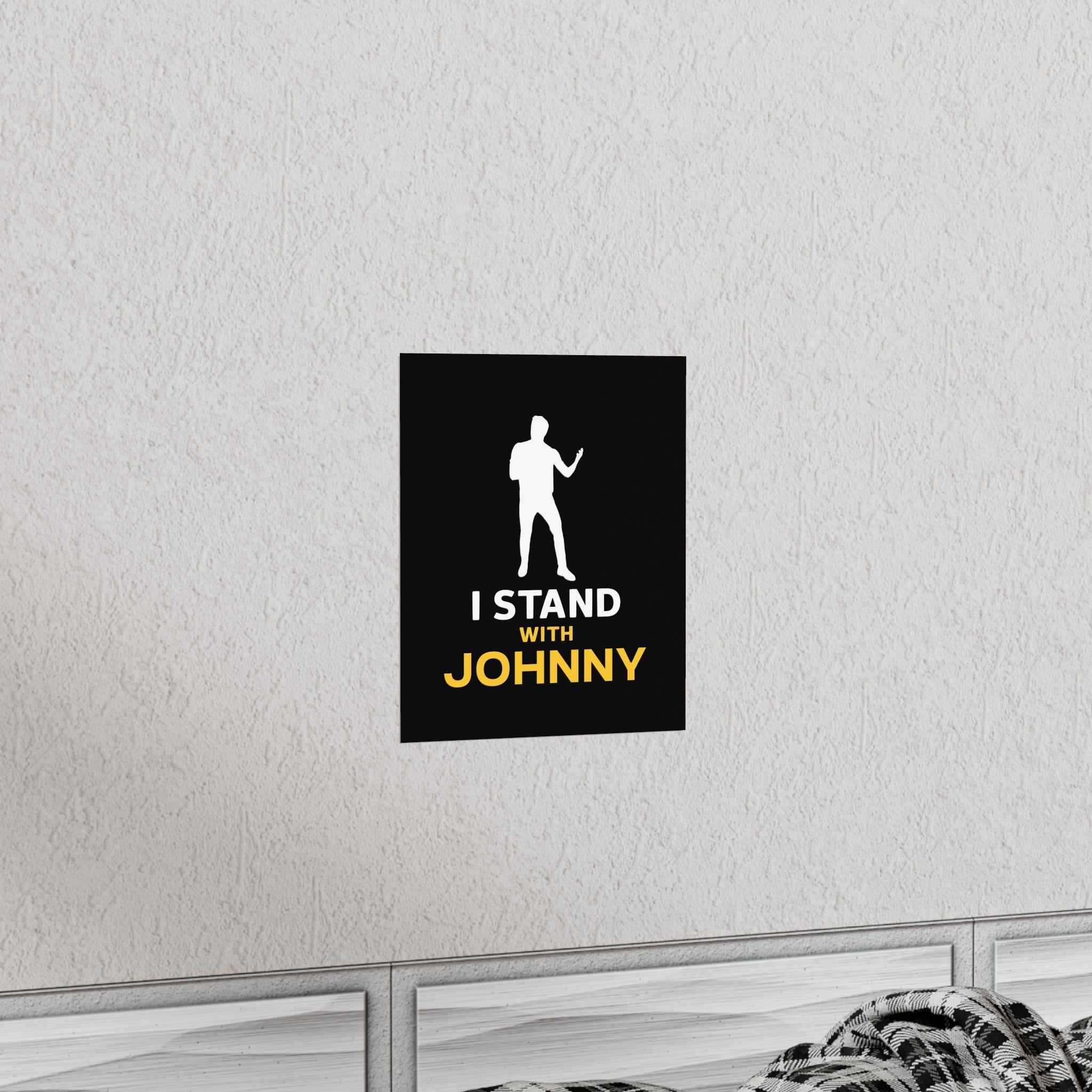 I Stand with Johnny Premium Matte Vertical Posters