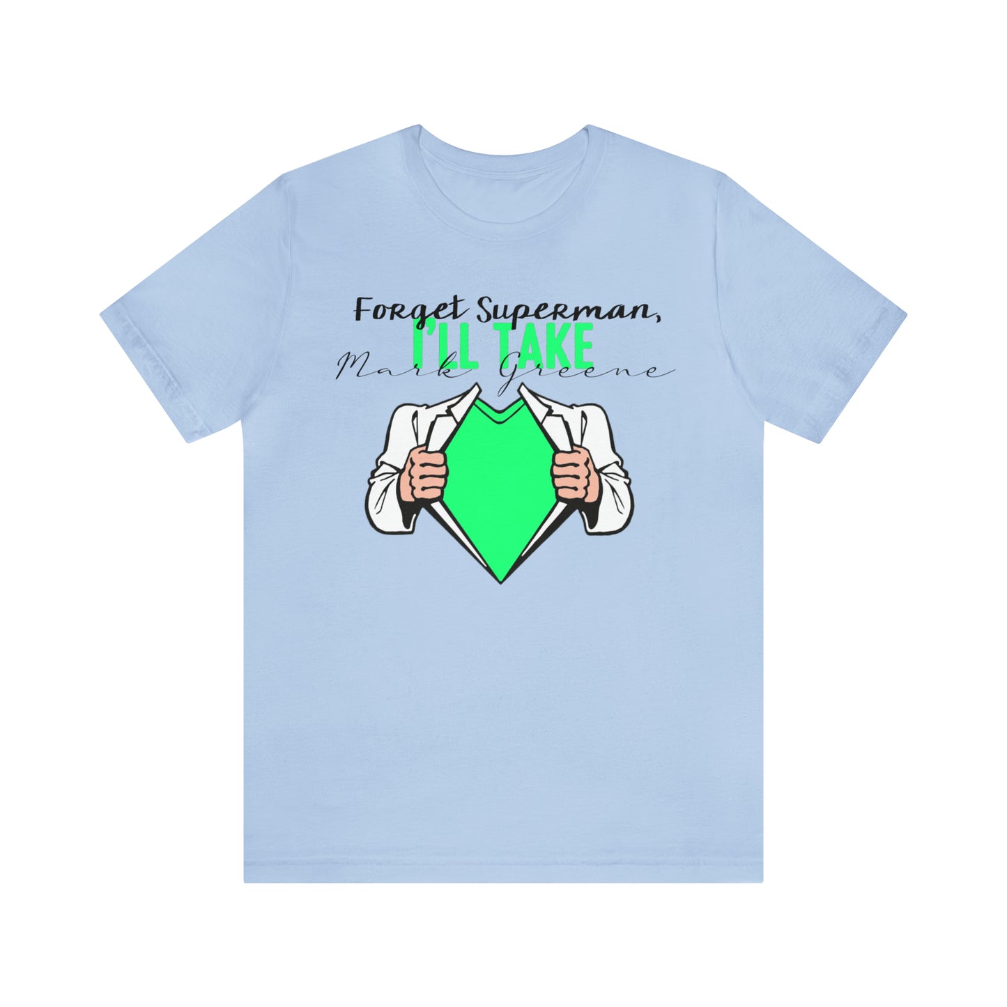 Forget Superman, I'll Take Mark Greene Unisex Jersey Short Sleeve Tee