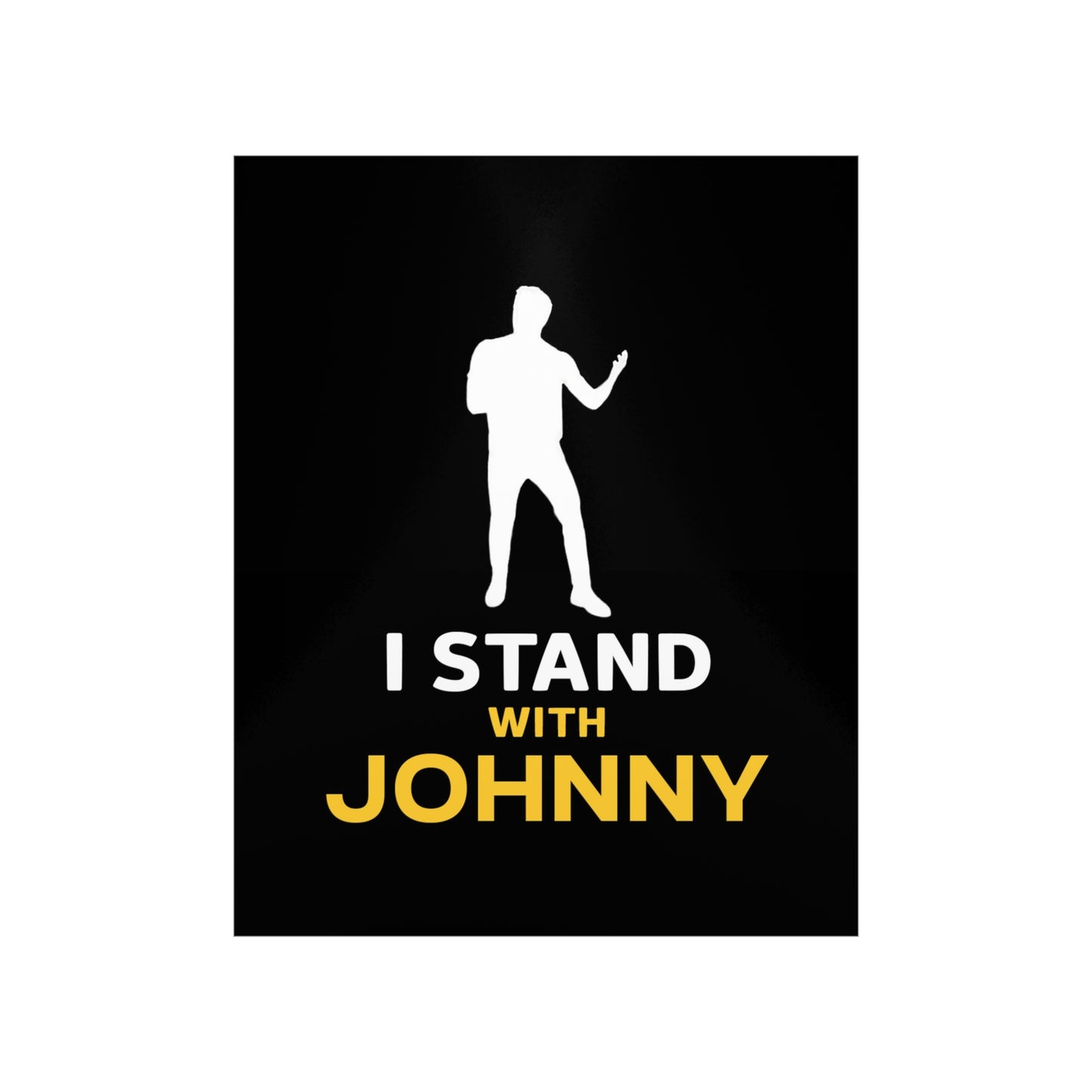 I Stand with Johnny Premium Matte Vertical Posters