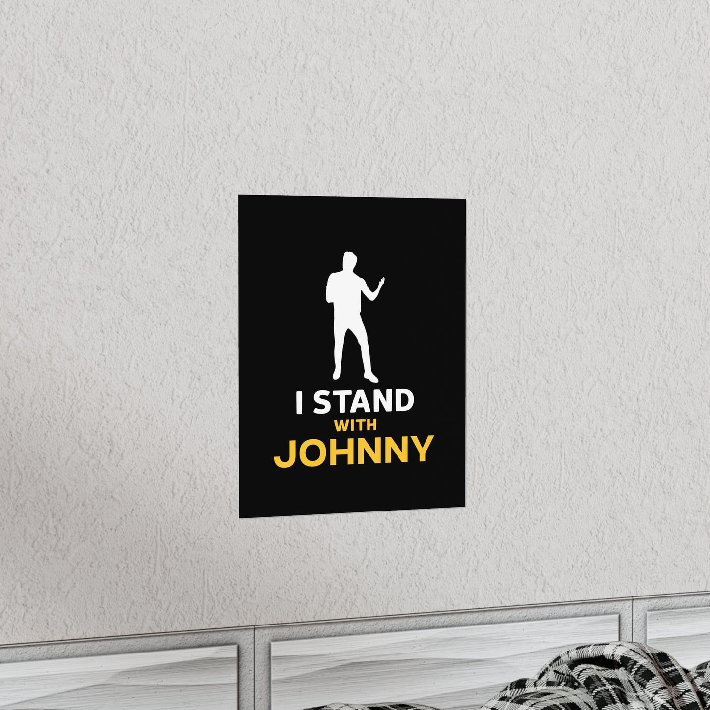 I Stand with Johnny Premium Matte Vertical Posters