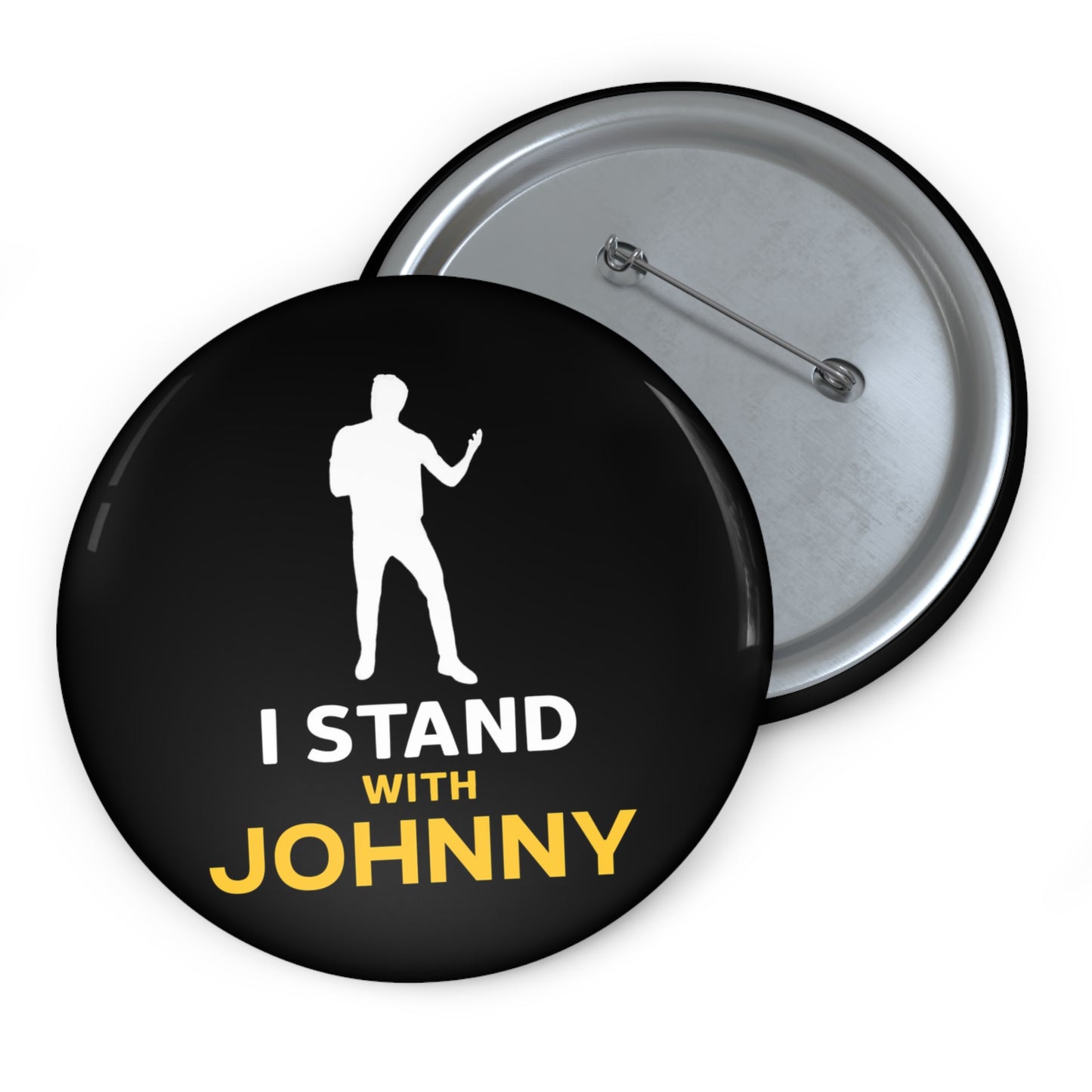 I Stand With Johnny Custom Pin Button