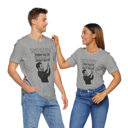 Always Be Johnny Justice for Johnny Wactor Unisex Jersey Short Sleeve Tee