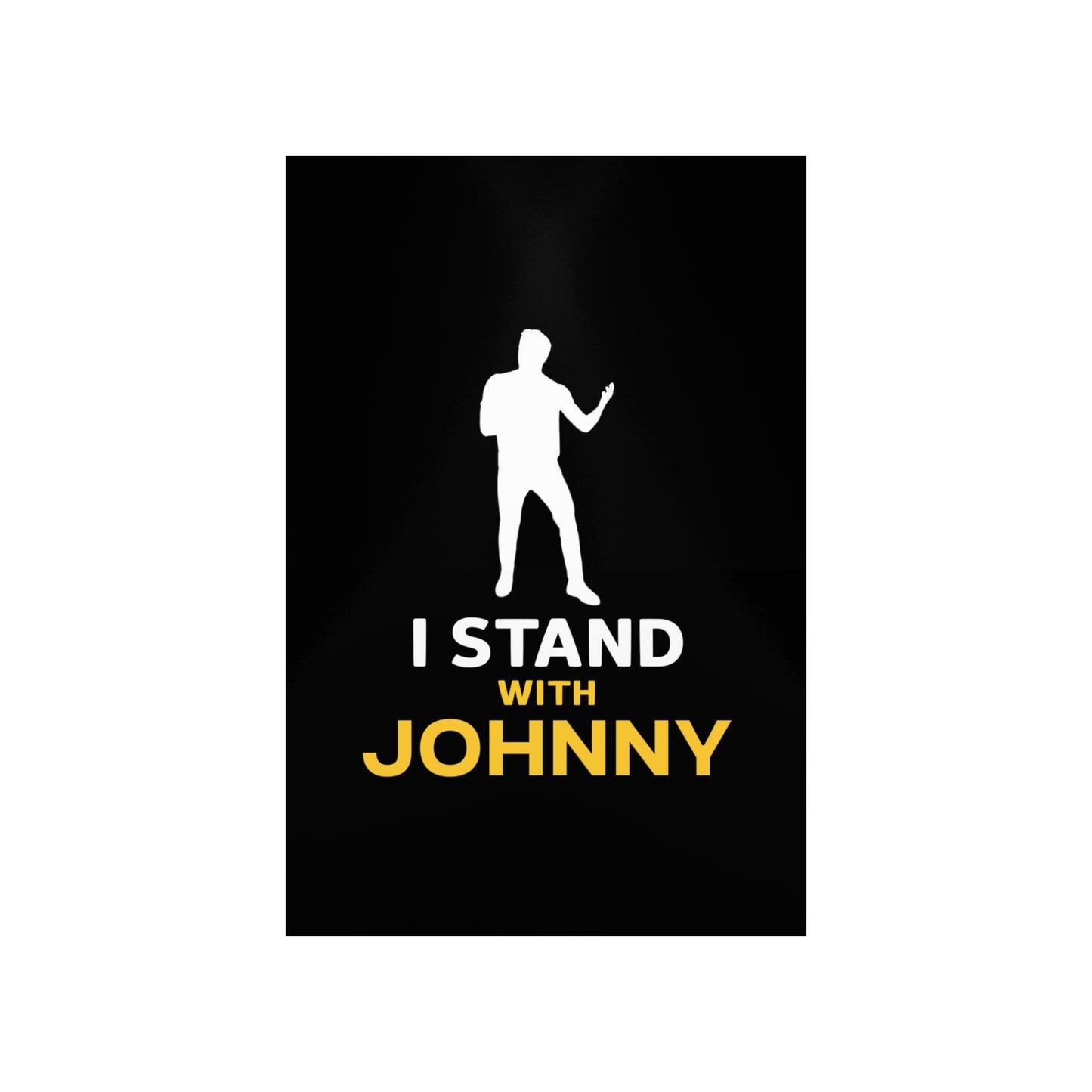 I Stand with Johnny Premium Matte Vertical Posters