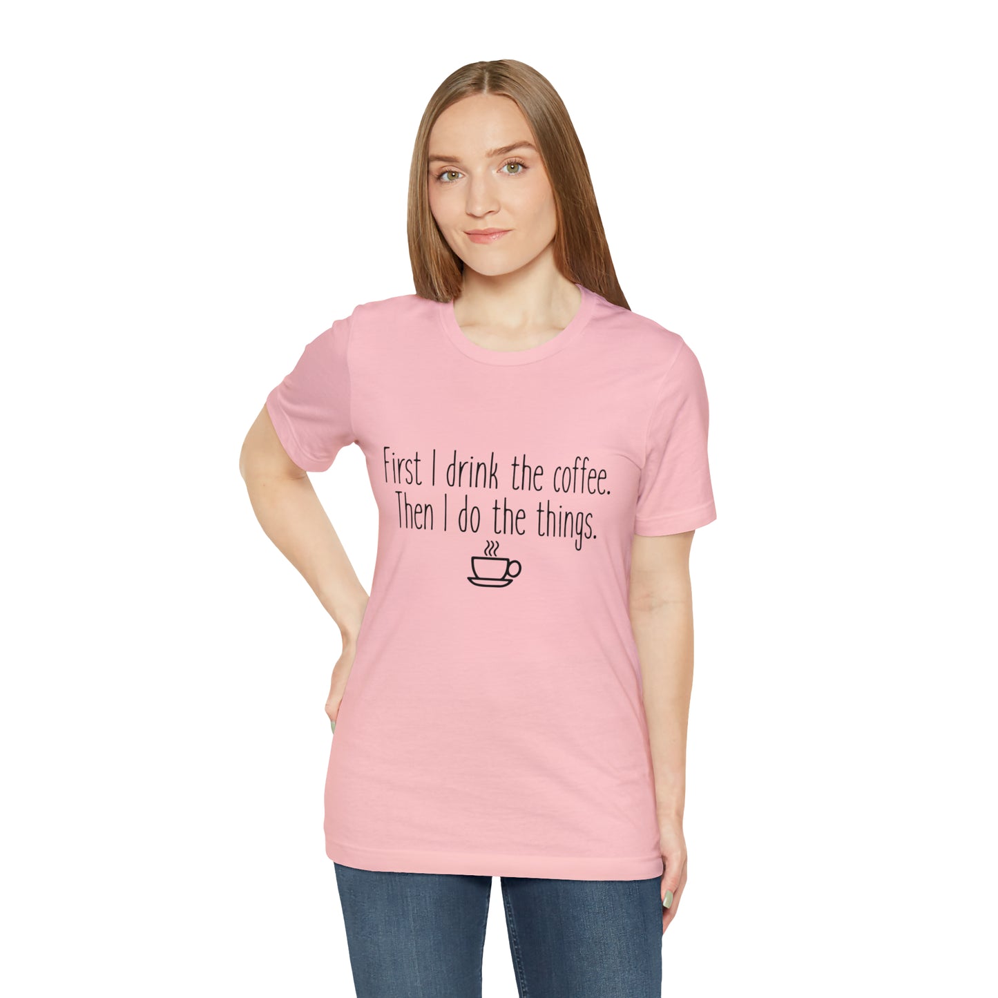 Gilmore Girls First I Drink The Coffee Unisex Jersey Short Sleeve Tee