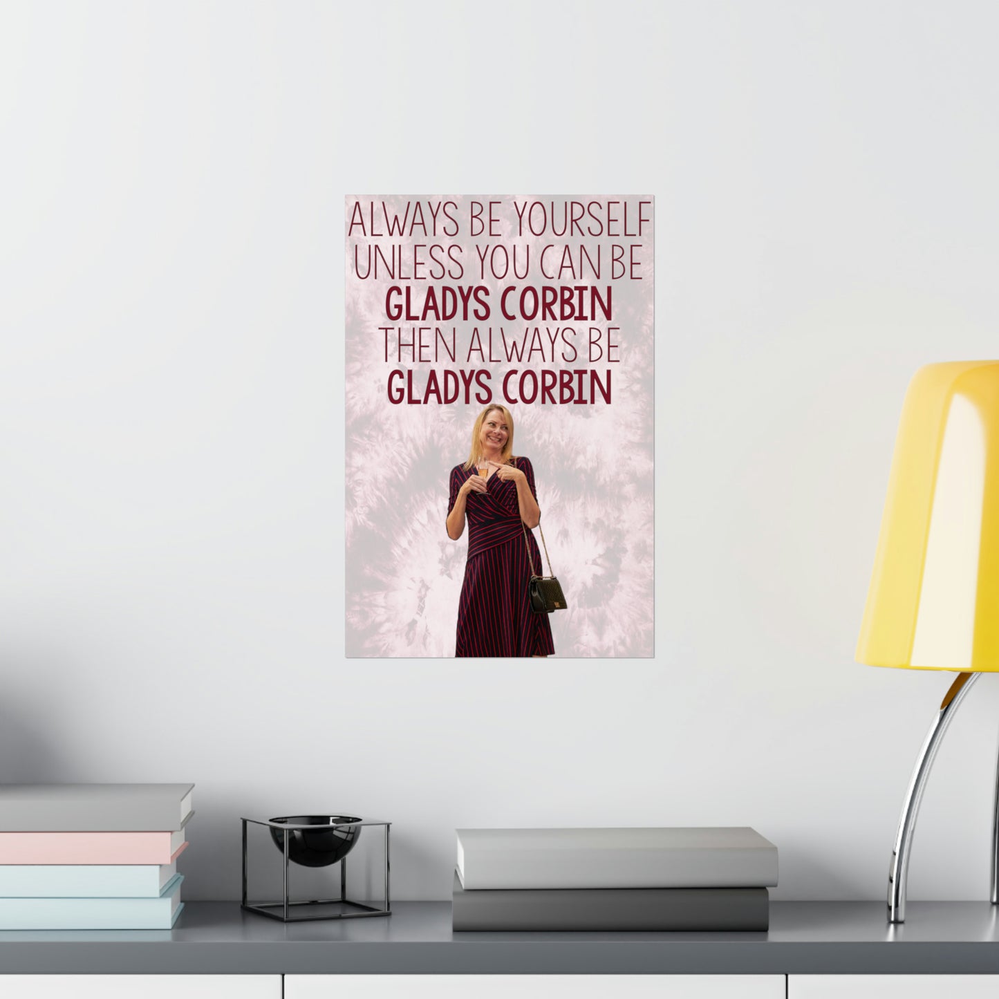 Always Be Gladys Corbin Matte Vertical Poster