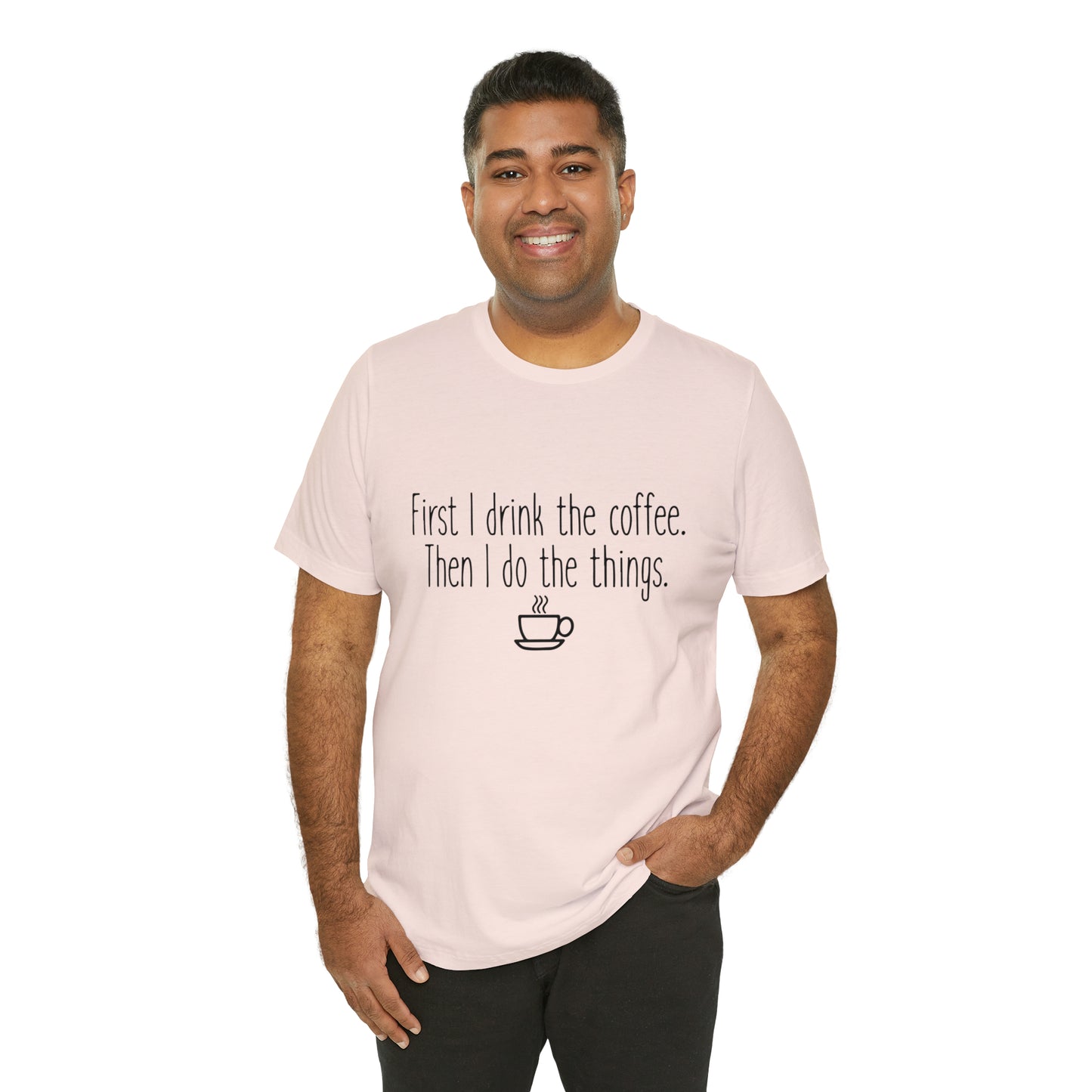 Gilmore Girls First I Drink The Coffee Unisex Jersey Short Sleeve Tee