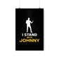 I Stand with Johnny Premium Matte Vertical Posters