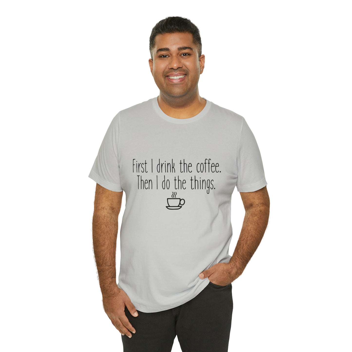 Gilmore Girls First I Drink The Coffee Unisex Jersey Short Sleeve Tee