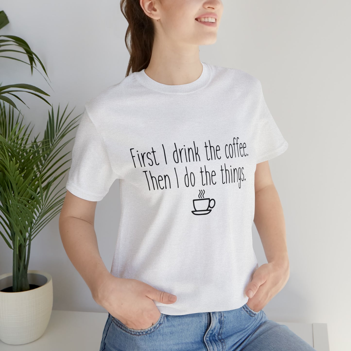 Gilmore Girls First I Drink The Coffee Unisex Jersey Short Sleeve Tee