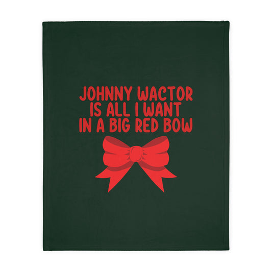 Johnny Wactor is All I Want in a Big Red Bow Velveteen Minky Blanket (Two-sided print)
