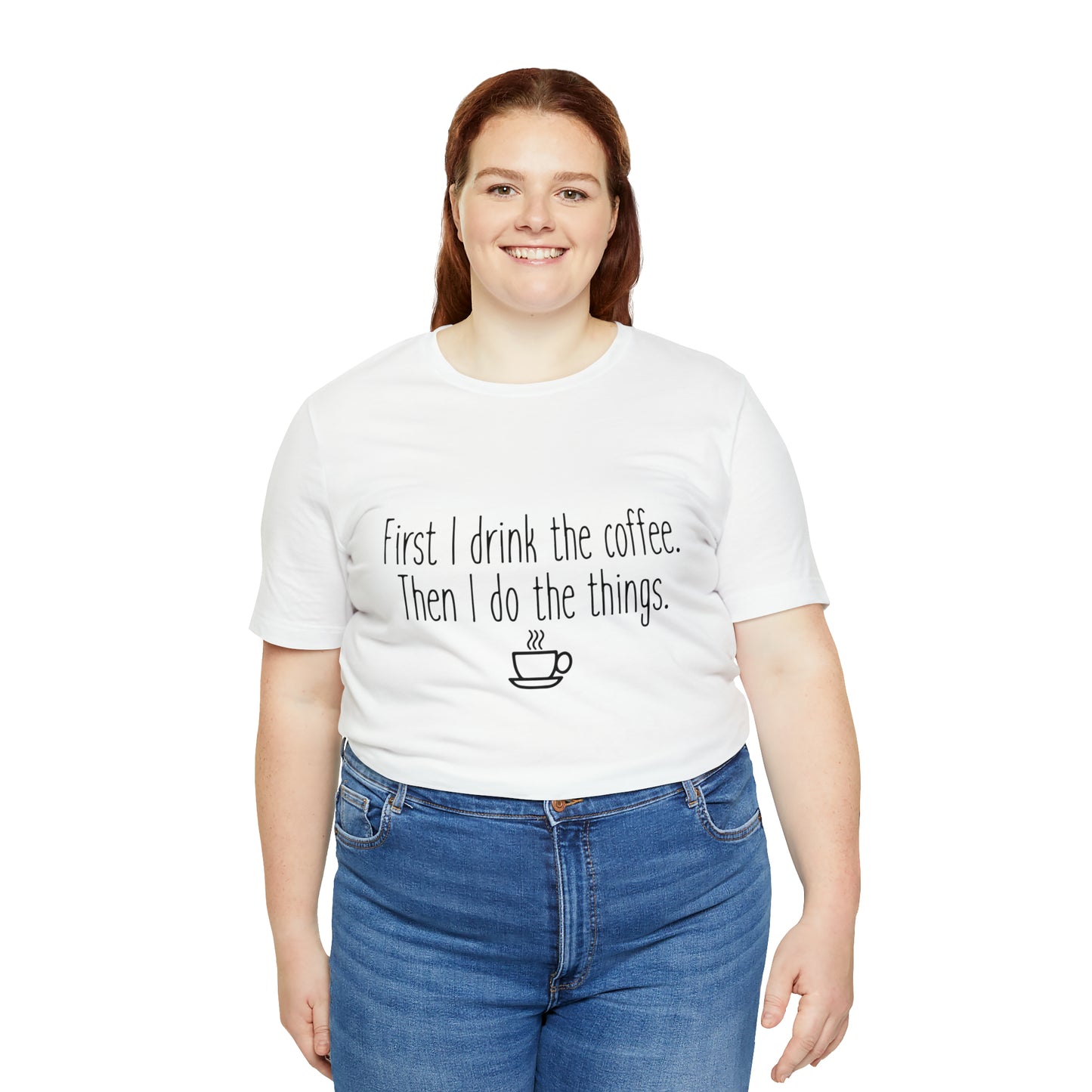 Gilmore Girls First I Drink The Coffee Unisex Jersey Short Sleeve Tee