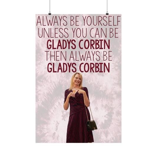 Always Be Gladys Corbin Matte Vertical Poster