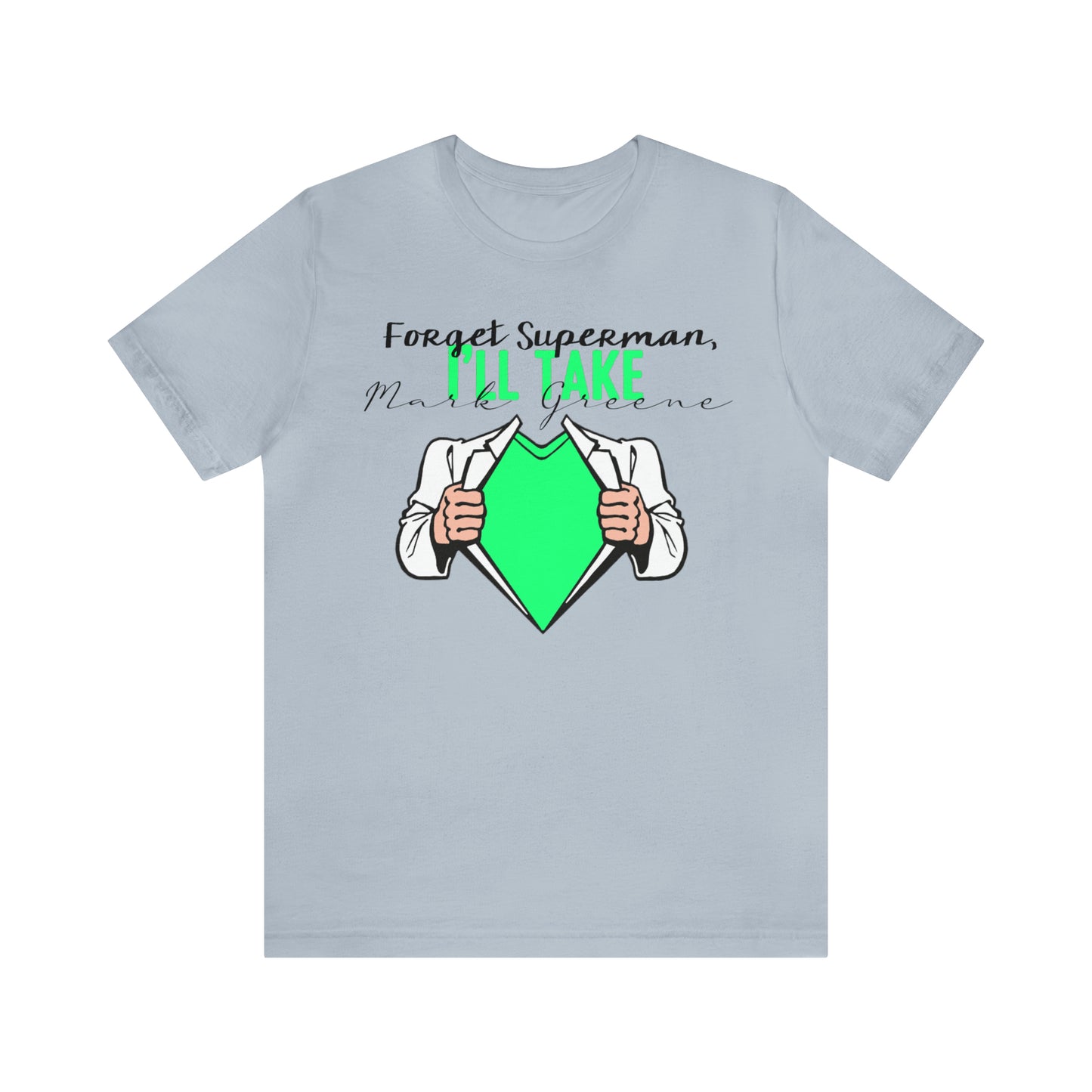 Forget Superman, I'll Take Mark Greene Unisex Jersey Short Sleeve Tee