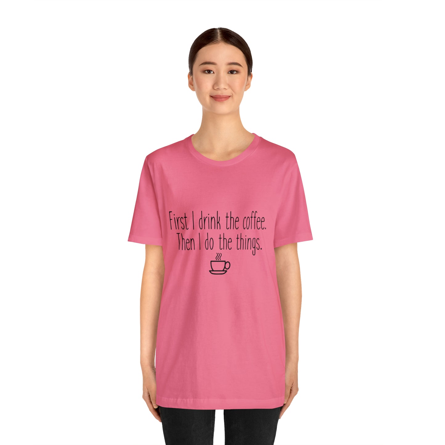 Gilmore Girls First I Drink The Coffee Unisex Jersey Short Sleeve Tee