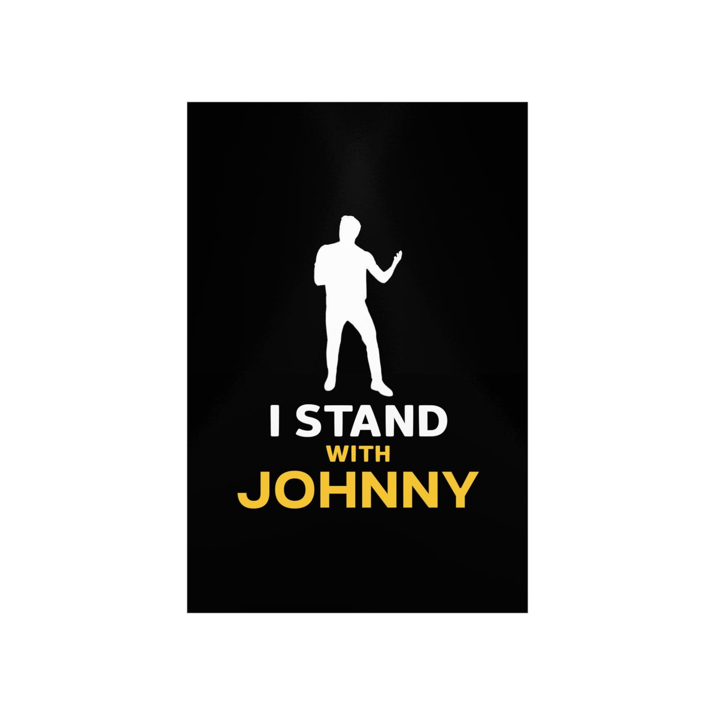 I Stand with Johnny Premium Matte Vertical Posters