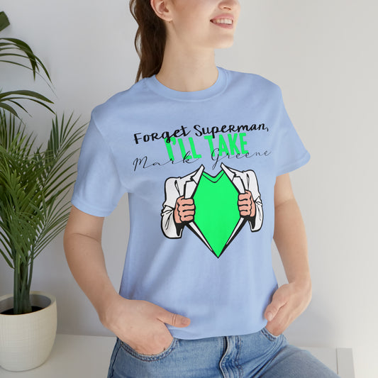 Forget Superman, I'll Take Mark Greene Unisex Jersey Short Sleeve Tee