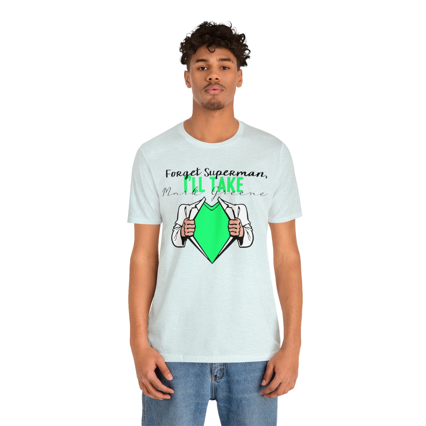 Forget Superman, I'll Take Mark Greene Unisex Jersey Short Sleeve Tee
