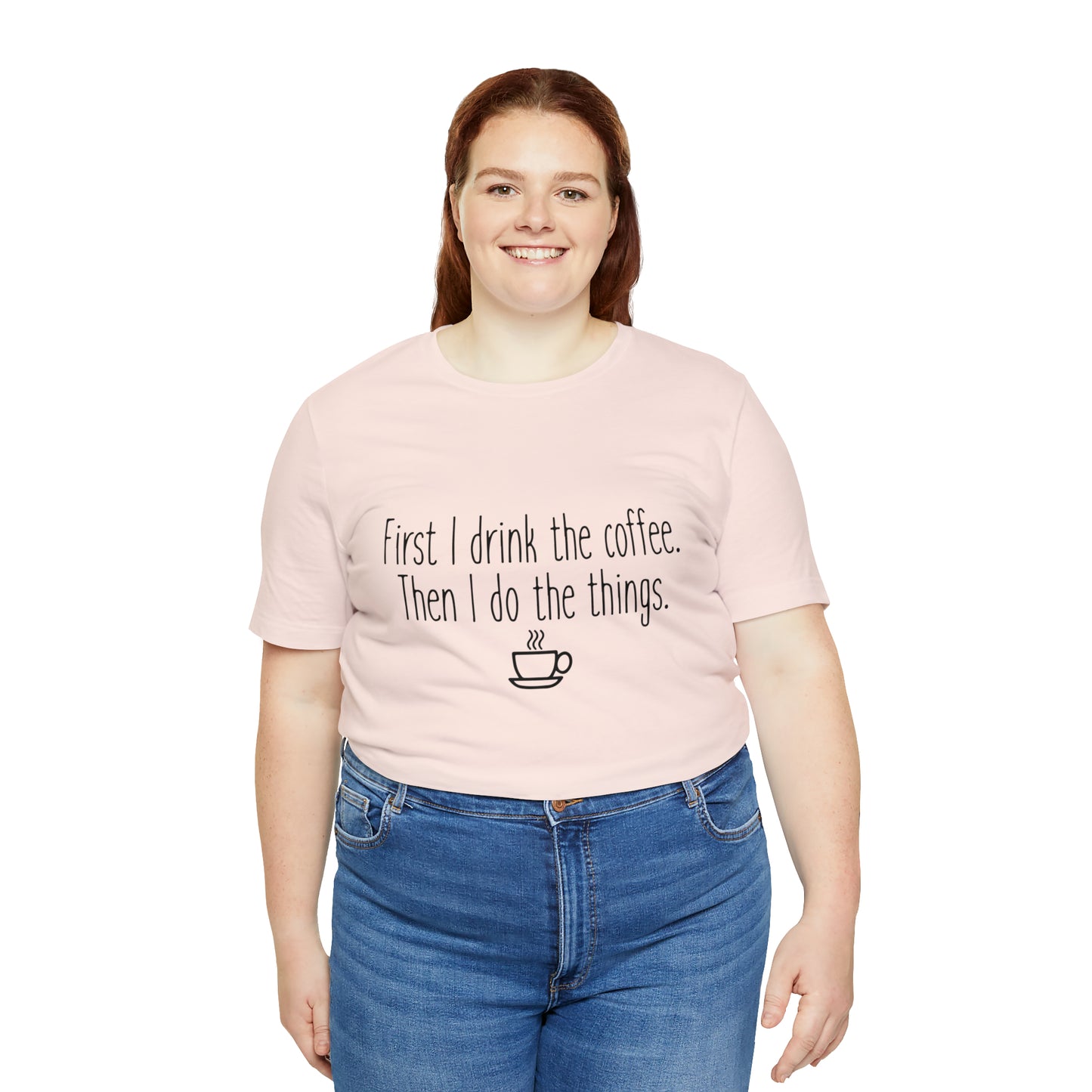 Gilmore Girls First I Drink The Coffee Unisex Jersey Short Sleeve Tee