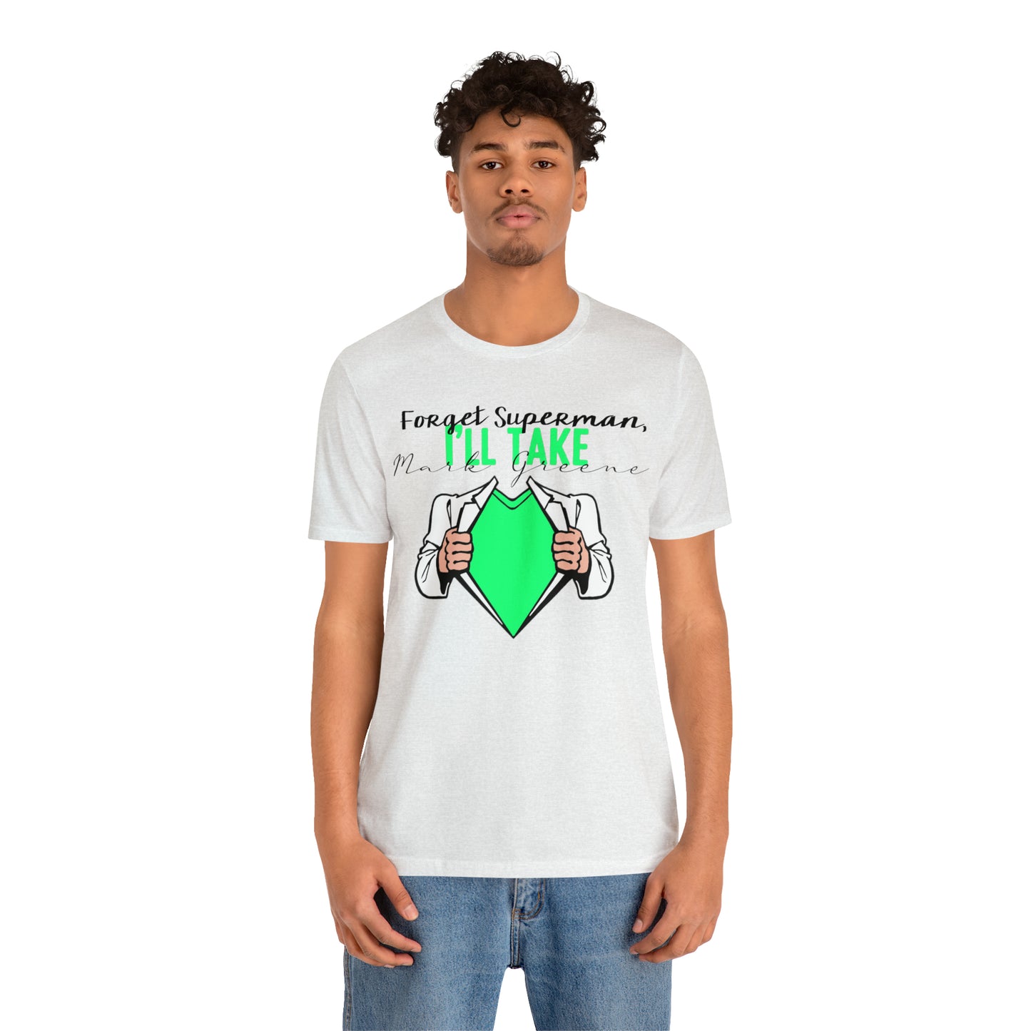 Forget Superman, I'll Take Mark Greene Unisex Jersey Short Sleeve Tee