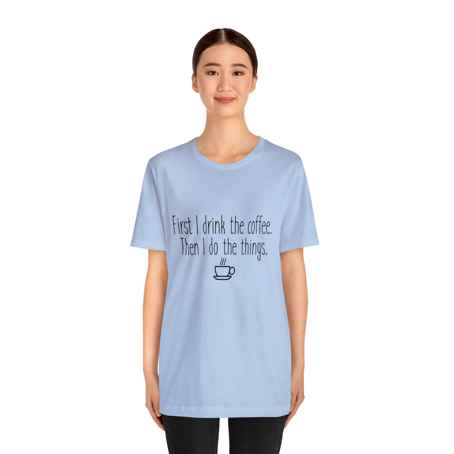 Gilmore Girls First I Drink The Coffee Unisex Jersey Short Sleeve Tee