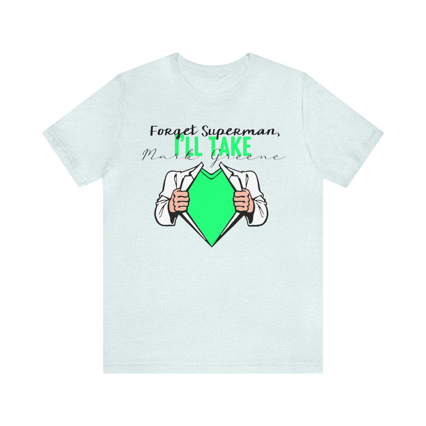 Forget Superman, I'll Take Mark Greene Unisex Jersey Short Sleeve Tee