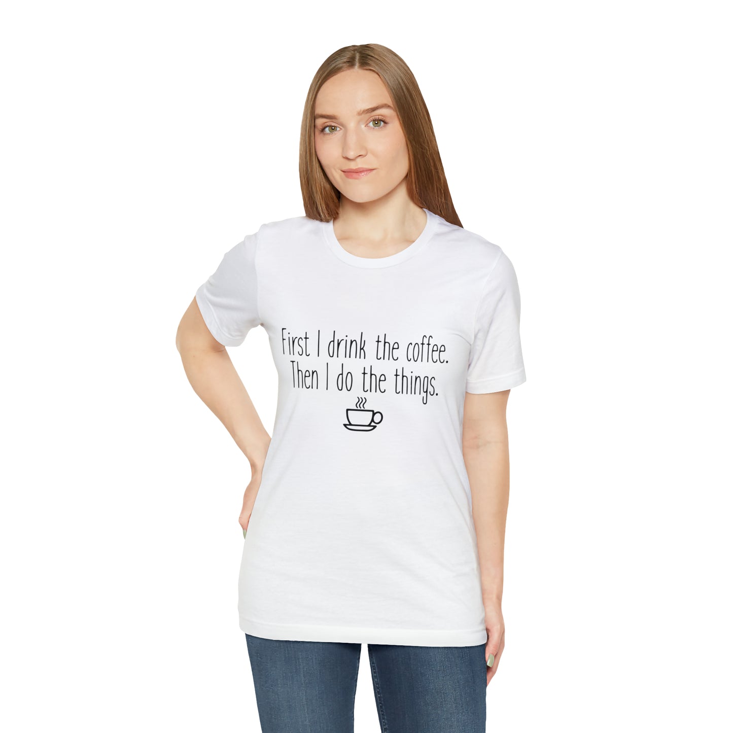 Gilmore Girls First I Drink The Coffee Unisex Jersey Short Sleeve Tee