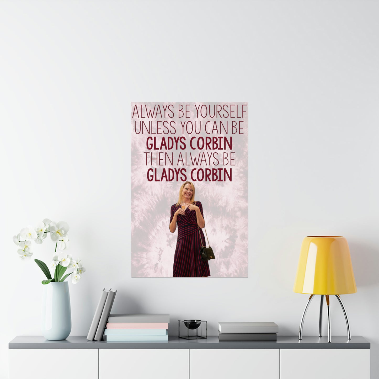 Always Be Gladys Corbin Matte Vertical Poster