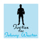 Justice for Johnny Matte Vertical Posters