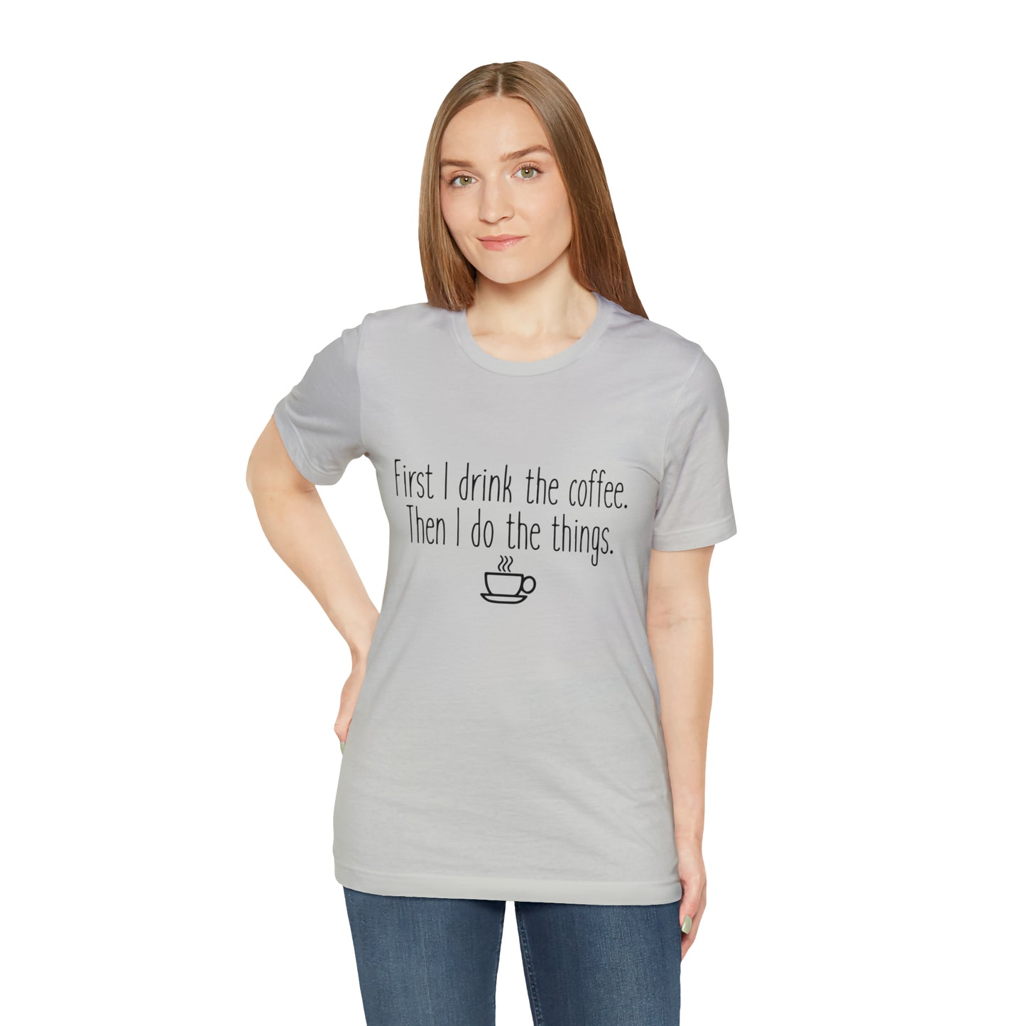 Gilmore Girls First I Drink The Coffee Unisex Jersey Short Sleeve Tee