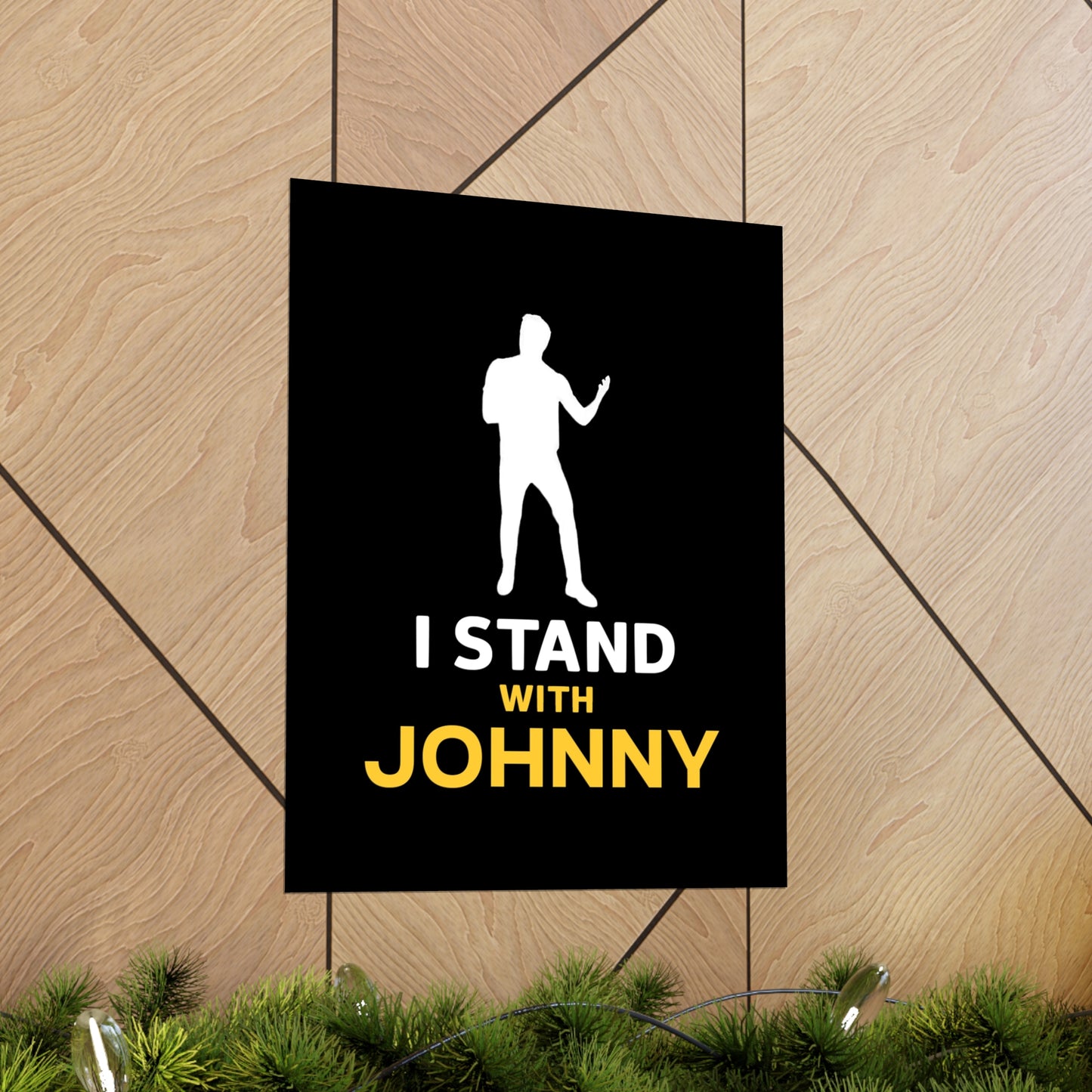 I Stand with Johnny Premium Matte Vertical Posters