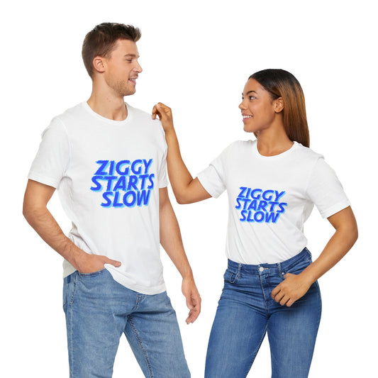 Ziggy Starts Slow Quantum Leap Unisex Jersey Short Sleeve Tee