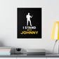 I Stand with Johnny Premium Matte Vertical Posters