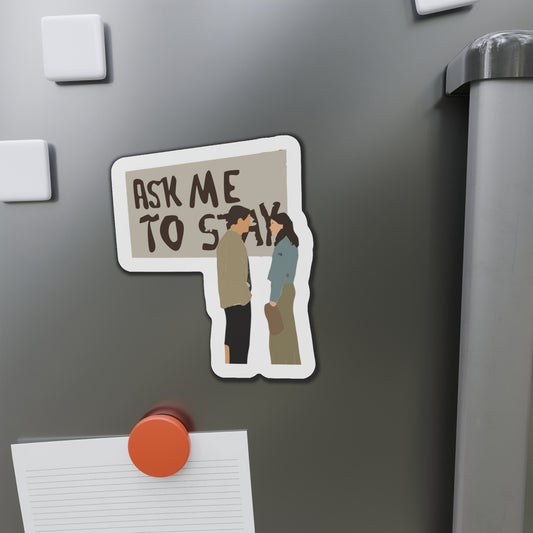 Ask Me To Stay Dawson's Creek Die-Cut Magnets