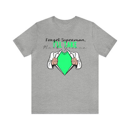 Forget Superman, I'll Take Mark Greene Unisex Jersey Short Sleeve Tee
