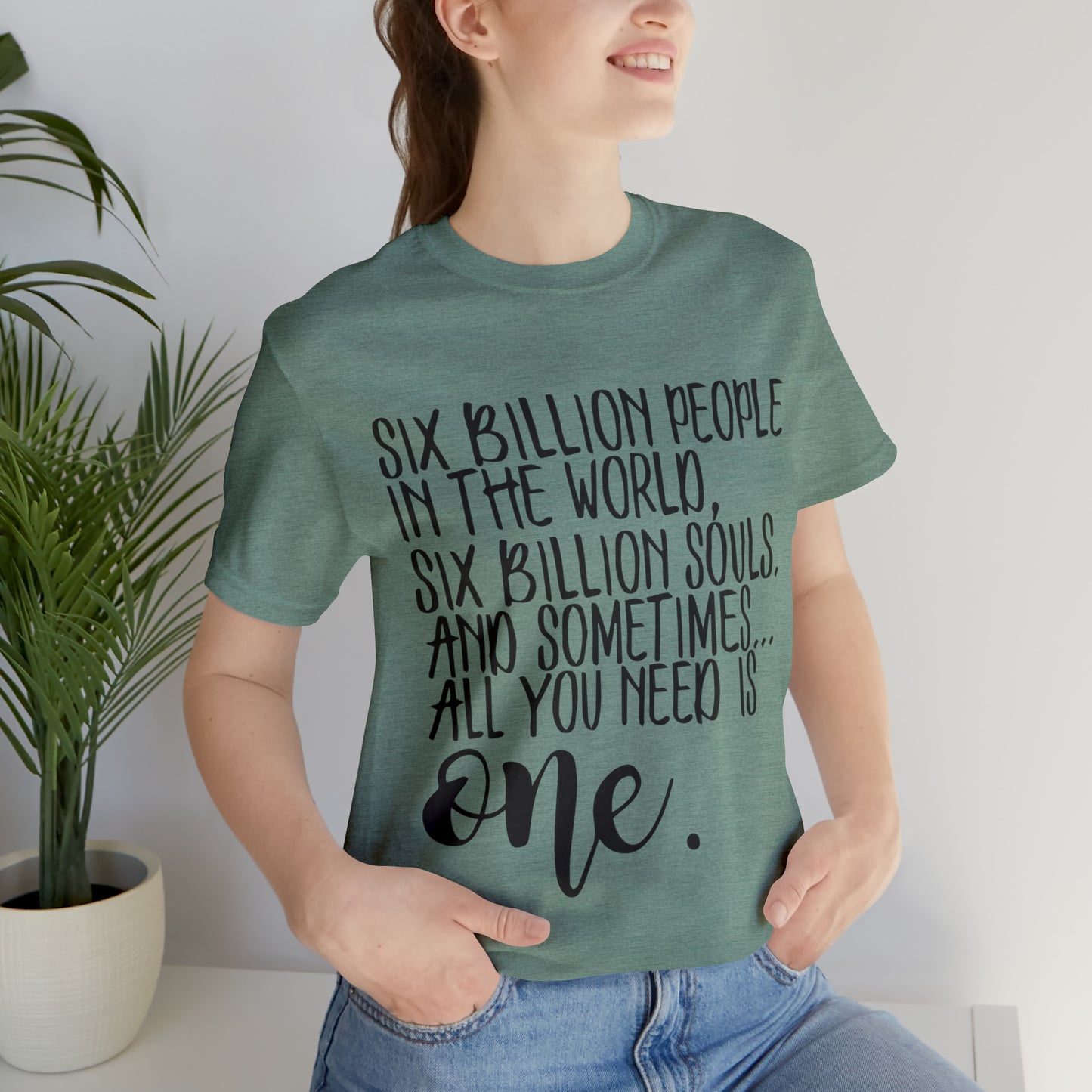 Six Billion People One Tree Hill Unisex Jersey Short Sleeve Tee